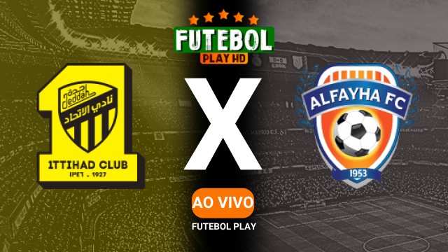 Assistir Al-Ittihad x Al-Fayha ao vivo online 11/05/2025 HD