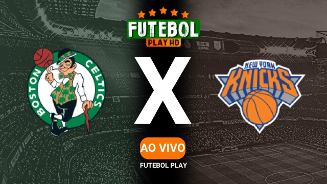 Assistir Boston Celtics x New York Knicks ao vivo HD 07/05/2025 Grátis
