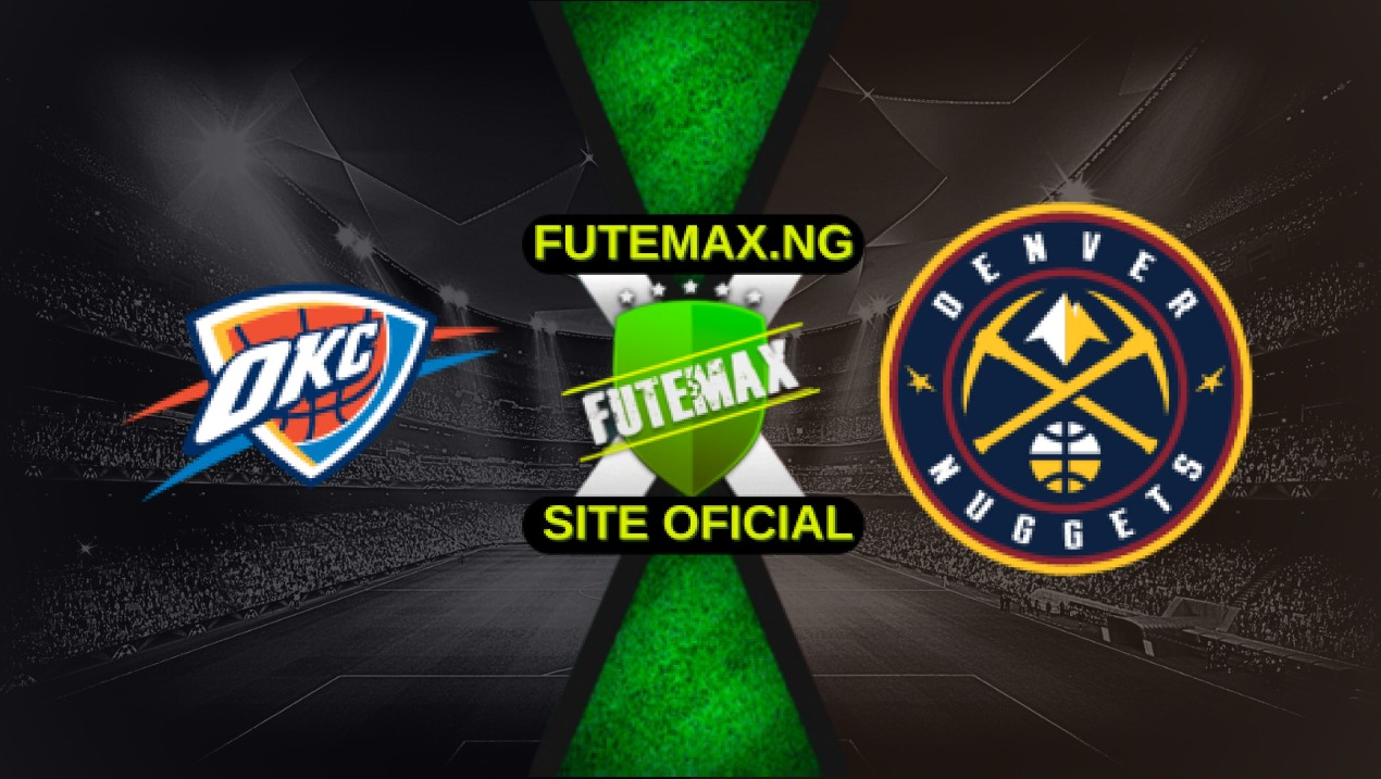 Assistir Oklahoma City Thunder x Denver Nuggets ao vivo 05/05/2025 HD online