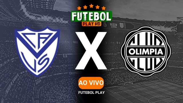 Assistir Vélez Sarsfield x Olimpia ao vivo 08/05/2025 HD online